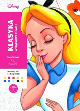 Art therapy. Kolorowanka antystresowa. Disney. Klasyka. Wyjątkowe chwile. Zagadkowe rysunki - Alexandre Karam