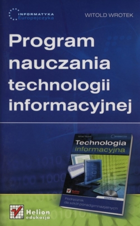 Informatyka Europejczyka Program nauczania technologii informacyjnej - Wrotek Witold