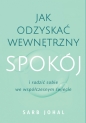 Jak odzyskać wewnętrzny spokój i radzić sobie we współczesnym świecie - Sarb Johal