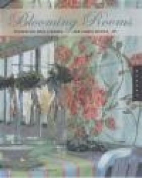 Blooming Rooms Decorating with Flowers Meera Lester, Anita Llewellyn