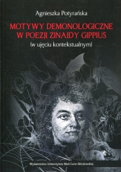 Motywy demonologiczne w poezji Zinaidy Gippius - Potyrańska Agnieszka