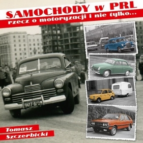Samochody w PRL - Szczerbicki Tomasz<br />