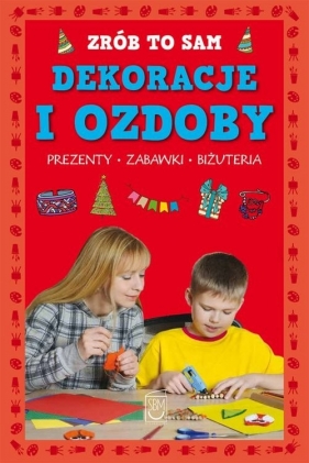 Zrób to sam Dekoracje i ozdoby - Iwona Brylińska