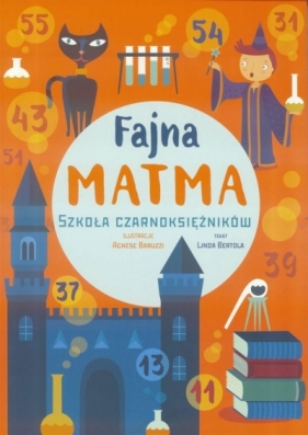 Fajna matma. Szkoła Czarnoksiężników - Linda Bertola
