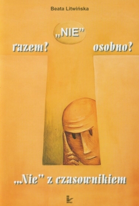 NIE razem osobno Zeszyt 2 Nie z czasownikiem - Litwińska Beata