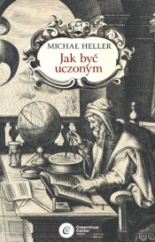 Jak być uczonym w.2017 - Michał Heller