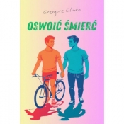 Oswoić śmierć - Grzegorz Glinka