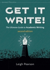 Get it Write! The Ultimate Guide to Academic.. - Leigh Pearson