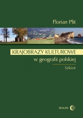 Krajobrazy kulturowe w geografii polskiej - Plit Florian