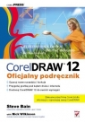 CorelDRAW 12. Oficjalny podręcznik Steve Bain, Nick Wilkinson