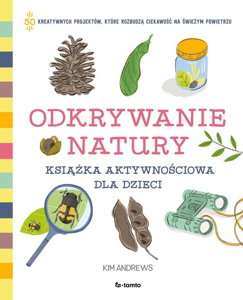 Odkrywanie natury. Książka aktywnościowa dla dzieci