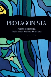 Protagonista Księga ofiarowana Profesorowi Jackowi Popielowi