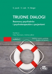 Trudne dialogi - Jakob G., Lieb K., Berger M.