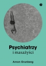 Psychiatrzy i masażyści Grunberg Arnon