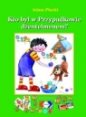 Kto był w Przypadkowie dżentelmenem? Adam Płocki