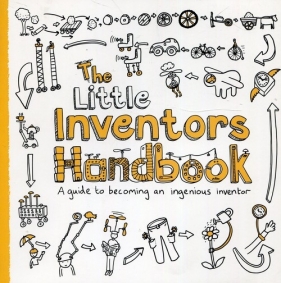 Little inventors handbook - Dominic Wilcox, Mengardon Katherine