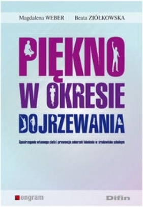 Piękno w okresie dojrzewania - Weber Magdalena, Ziółkowska Beata