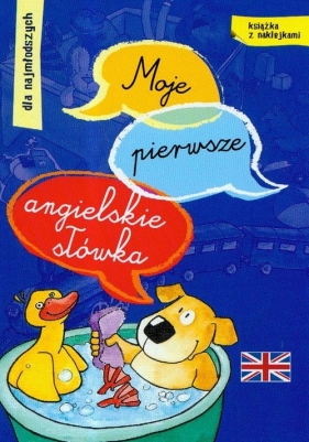 Moje pierwsze angielskie słówka dla najmłodszych