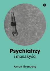 Psychiatrzy i masażyści - Grunberg Arnon