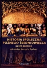 Historia społeczna późnego średniowiecza Nowe badania