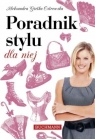 Poradnik stylu dla niej  Gietka Ostrowska Aleksandra