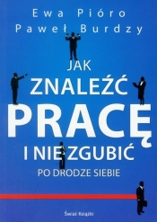 Jak znaleźć pracę i nie zgubić po drodze siebie