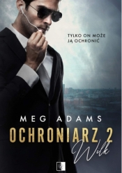 Wilk. Ochroniarz. Tom 2 - Meg Adams