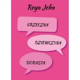 Grzeczna dziewczyna dorasta - Jeha Reya