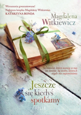 Jeszcze się kiedyś spotkamy - Magdalena Witkiewicz