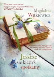 Jeszcze się kiedyś spotkamy - Magdalena Witkiewicz