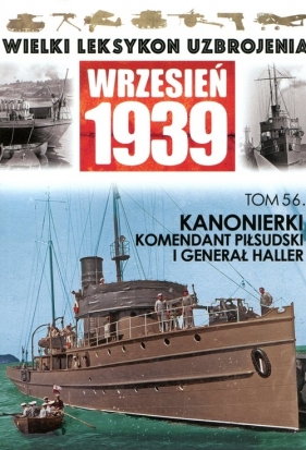 Kanonierki Komendant Piłsudski i Generał Haller Tom 56 - <br />