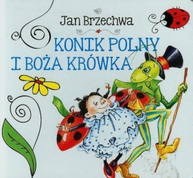 Konik polny i boża krówka. Biblioteczka niedźwiadka - Jan Brzechwa