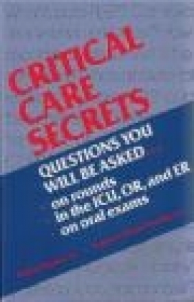 Critical Care Secrets Polly E. Parsons, Jeanine P. Wiener-Kronish, P Parsons