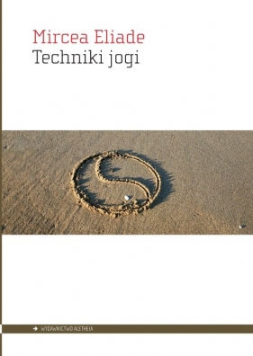 Techniki jogi - Mircea Eliade