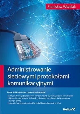 Administrowanie sieciowymi protokołami komunikacyjnymi - Wszelak Stanisław