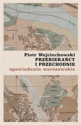 Przebierańcy i przechodnie - Wojciechowski Piotr