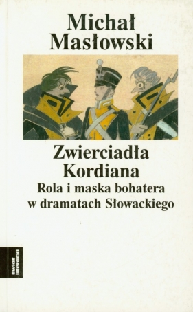 Zwierciadło Kordiana - Michał Masłowski