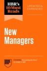 HBR's 10 Must Reads for New Managers Opracowanie zbiorowe
