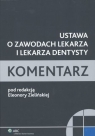 Ustawa o zawodach lekarza i lekarza dentysty komentarz z płytą CD