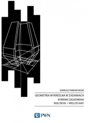 Geometria wykreślna w zadaniach - Fabianowski Dariusz