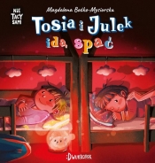 Tosia i Julek idą spać. (Nie) Tacy sami. Tom 9 - Magdalena Boćko-Mysiorska