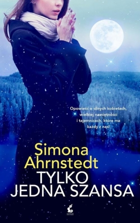 Tylko jedna szansa - Simona Ahrnstedt