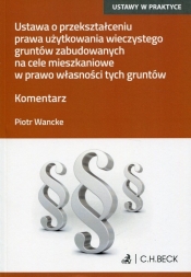 Ustawa o przekształceniu prawa użytkowania wieczystego gruntów zabudowanych na cele mieszkaniowe w prawo własności tych gruntów