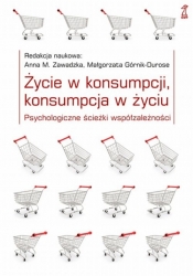 Życie w konsumpcji konsumpcja w życiu