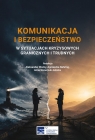 Komunikacja i bezpieczeństwo w sytuacjach... Aleksander Woźny, Agnieszka Nehring, Anna Szewczu