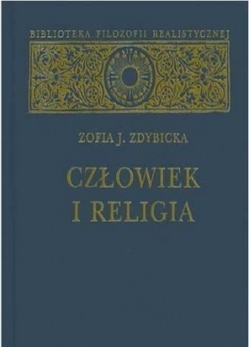 Człowiek i religia - Zdybicka Zofia J.