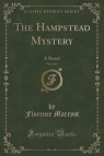 The Hampstead Mystery, Vol. 1 of 3 A Novel (Classic Reprint) Marryat Florence