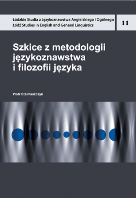 Szkice z metodologii językoznawstwa i filozofii języka - Stalmaszczyk Piotr