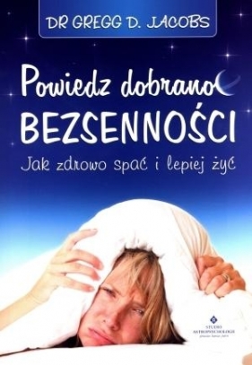 Powiedz dobranoc bezsenności - Gregg D. Jacobs