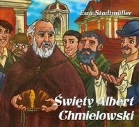 Święty Albert Chmielowski - Ewa Stadtmüller